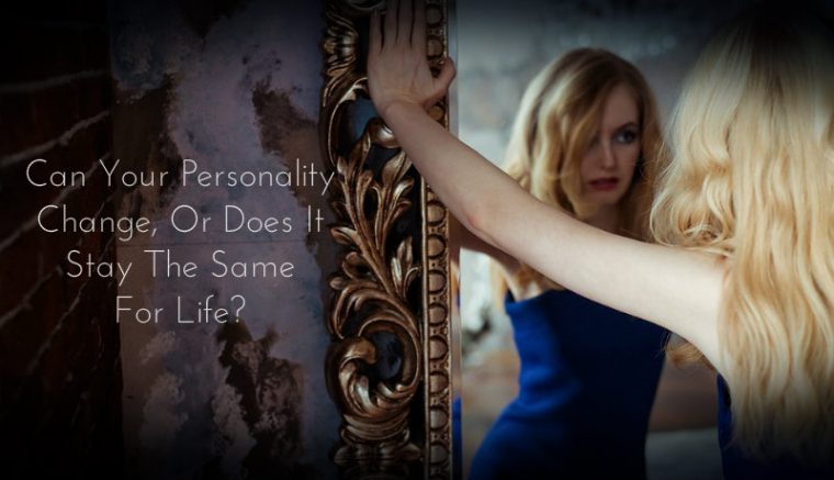 Can Your Personality Change, Or Does It Stay The Same For Life? - Featured image