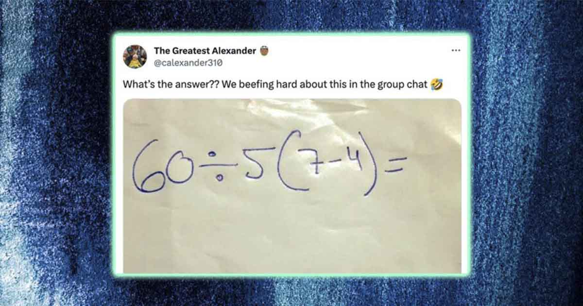 Math Question is Stumping The Internet. What is 60÷5(7-4)? : Mystical Raven